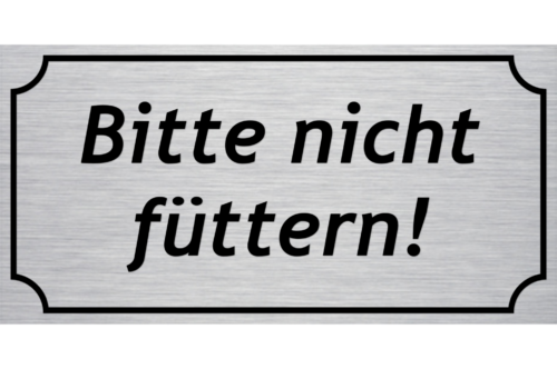 Warnhinweis Schild Bitte Nicht Füttern!